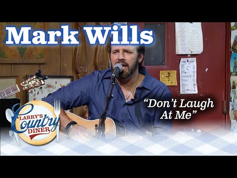 MARK WILLS sings DON'T LAUGH AT ME