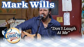 MARK WILLS sings DON&#39;T LAUGH AT ME