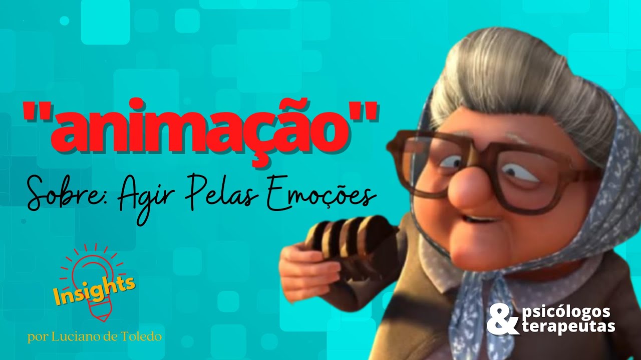 Animação: Agir Pelas Emoções