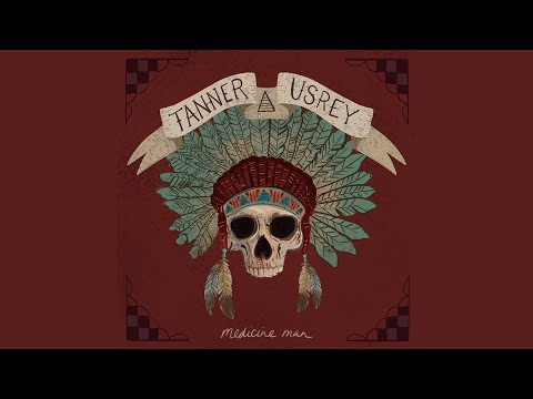 Medicine Man - Tanner Usrey