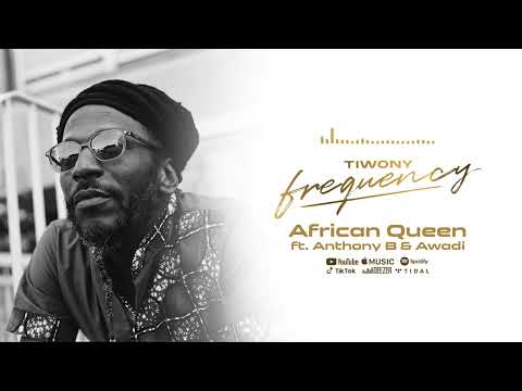 Tiwony - African Queen ft. Anthony B & Awadi (Official Audio)