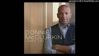 Donnie McClurkin - I Need You (Live)