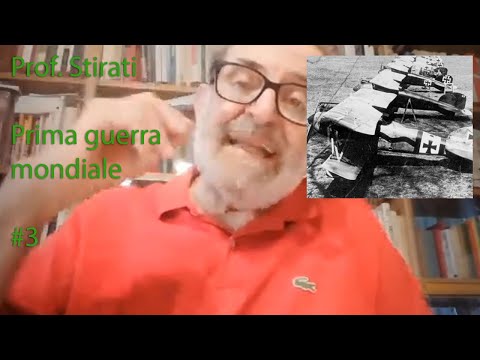 Prof. Stirati - Prima guerra mondiale #3