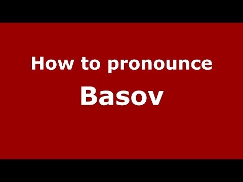 How to pronounce Basov (Russian/Russia) - PronounceNames.com