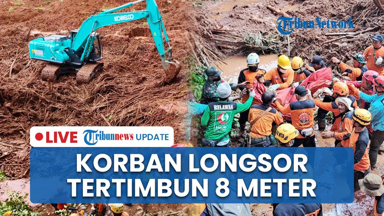 LIVE: Tertimbun Longsor hingga 8 Meter, Jenazah 1 Keluarga Ditemukan, Warga Pasang Bambu Penanda