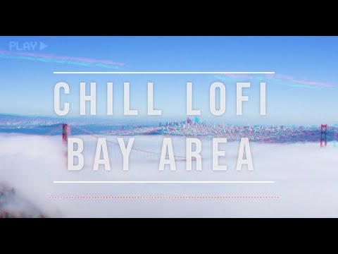 Chill Lofi Bay Area - Beats to Study/Relax To
