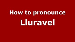 How to pronounce Lluravel