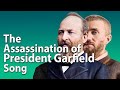 The Murder of President Garfield Song