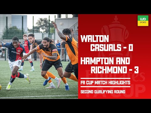 FA CUP MATCH HIGHLIGHTS || Walton Casuals vs Hampton & Richmond FC || Second Qualifying Round