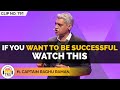 The Secret Of Achieving Success In Life Ft Captain Raghu Raman TRS Clips