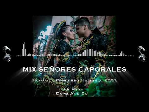 MIX SEÑORES CAPORALES - SEMIFINAL NACIONAL 2022