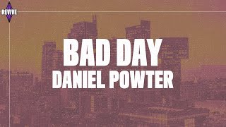 Daniel Powter - Bad Day (Lyrics) &quot;cause you had a bad day&quot;