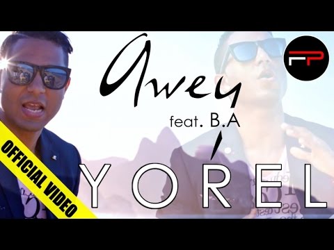 Yorel Ft. B.A - Awey (Official Video)