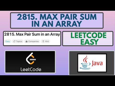 Leetcode 2815 Max Pair Sum In An Array Easy Java Solution