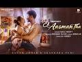 EK AASMAN THA Official Video New Emotional Love Song Akanksha Puri Sanam Johar Saaj Bhatt