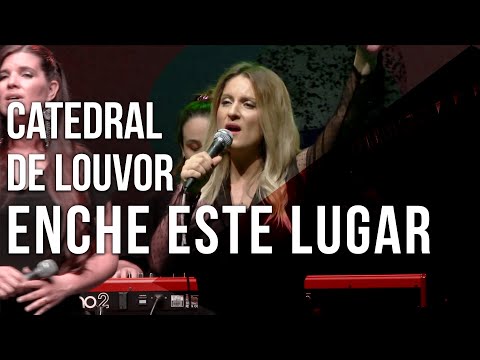 Catedral de louvor - Enche este Lugar