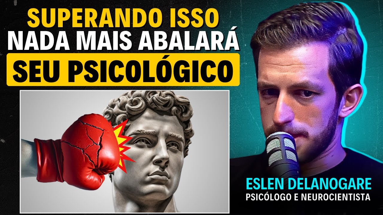 Como Ter Uma MENTALIDADE INABALÁVEL | Eslen Delanogare (neurocientista)