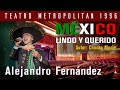 ALEJANDRO FERNANDEZ México lindo y querido