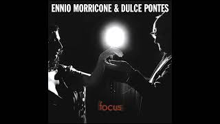 11. Someone You Once Knew (Per Le Antiche Scale).  Ennio Morricone And Dulce Pontes – Focus