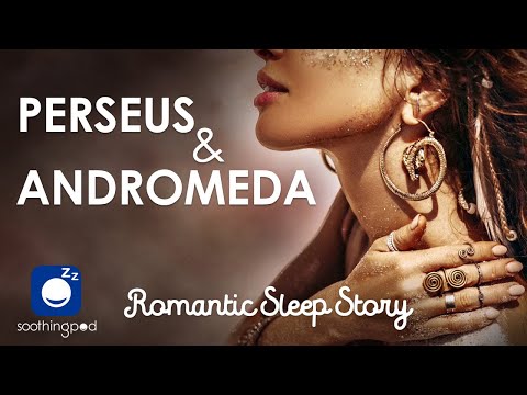 Bedtime Sleep Stories | Andromeda and Perseus | Romantic Sleep Story for Grown Ups | Greek Mythology