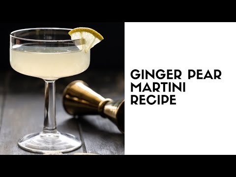 How to make a Ginger Pear Martini
