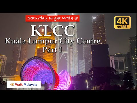 [4K HDR] SATURDAY Night Walk at KLCC / Kuala Lumpur City Centre | Part 1 - Malaysia Walking Tour