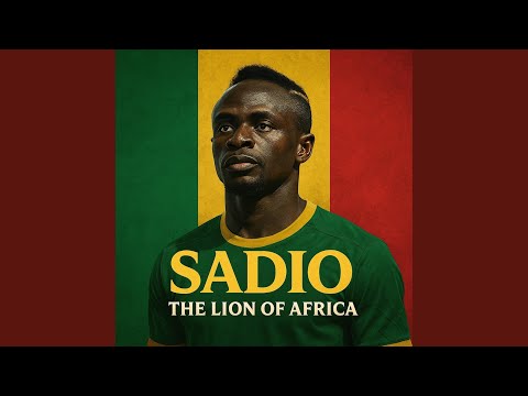 Sadio – The Lion of Africa