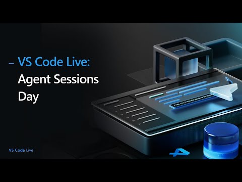 🔴 VS Code Live: Agent Sessions Day