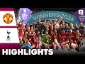 Manchester United vs Tottenham | Highlights | Adobe Women's FA Cup Final 12-05-2024