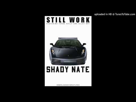SHADY NATE featuring @YoungGully and Alley Boy   “Still Work” Produced by @zaytovenbe