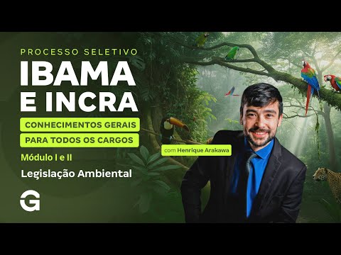 Processo Seletivo IBAMA e INCRA | Conhecimentos Gerais: Legislação Ambiental