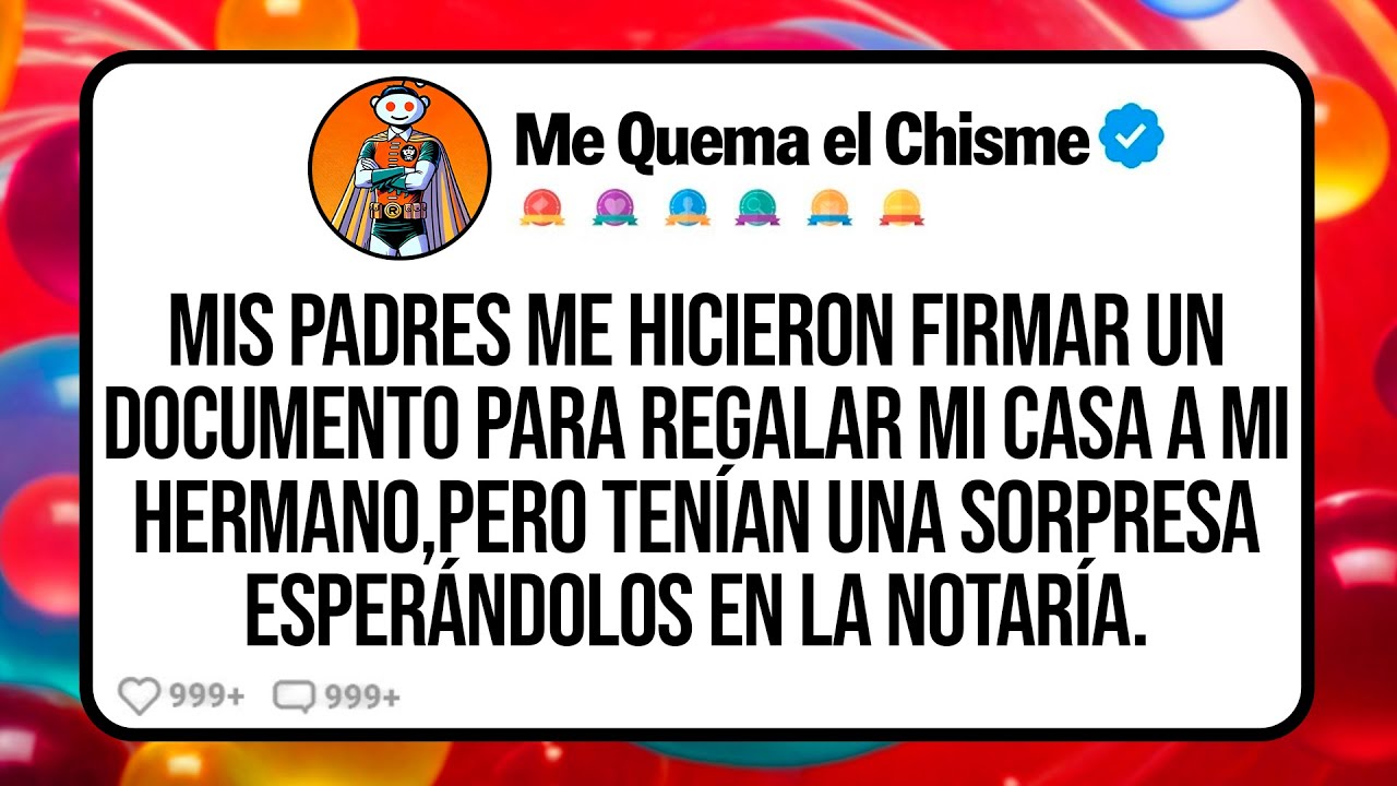 Mis PADRES me Hicieron Firmar un Documento para Regalar mi Casa a mi HERMANO, Pero Tenían una...