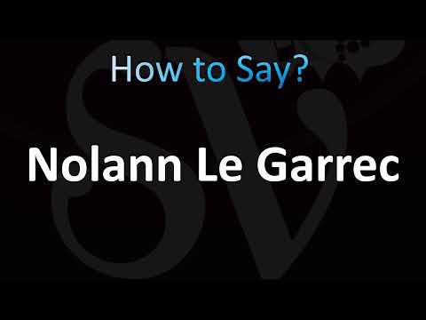 How to Pronounce Nolann Le Garrec