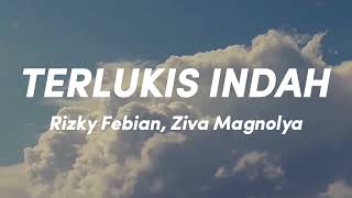 Download lagu Rizky Febian, Ziva Magnolya - Terlukis indah (Lirik Video) mp3 Download lagu Rizky Febian, Ziva Magnolya - Terlukis indah (Lirik Video) mp3