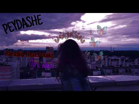 Peydashe- Parsalip (feat.Putak)