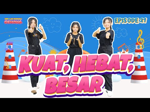 [Sekolah Minggu Gembira 3] KUAT, HEBAT, BESAR - Gerak dan Lagu (Ep. 21)