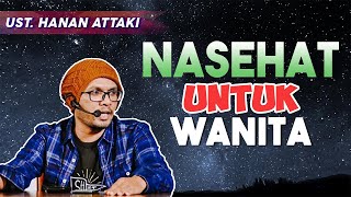 Download lagu Dengarkan Nasehat Untuk Wanita Ini - Ustadz Hanan Attaki mp3