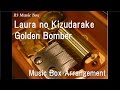 Laura no Kizudarake/Golden Bomber [Music Box ...