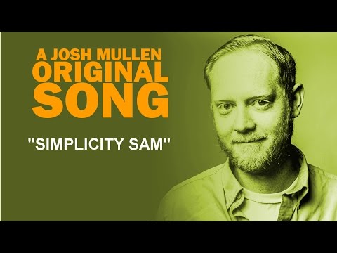 Simplicity Sam by Josh Mullen
