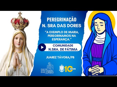 Peregrinação N. SRA. das Dores | Comunidade N. Sra de Fátima - Juarez Távora/PB | 04/09/2025