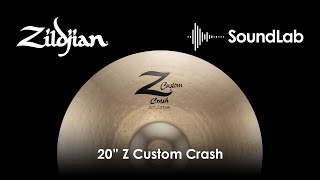 Video thumbnail for 20" Z Custom Crash - Zildjian SoundLab by Avedis Zildjian Company