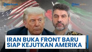 Iran Akui Siap Buka Front Baru & Beri Kejutan ke AS Sekaligus Sekutunya Melalui Alat & Metode Jitu