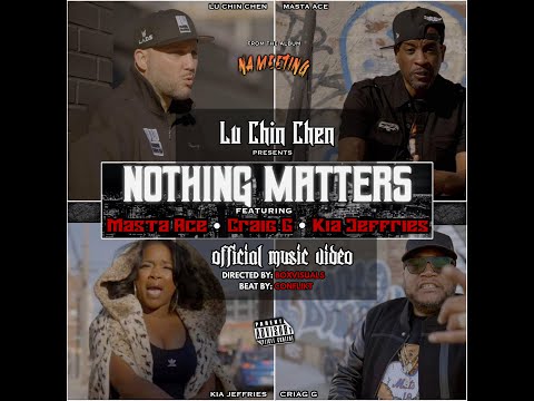 Lu Chin Chen - Nothing Matters ft. Craig G, Masta Ace & Kia Jeffries (Official Video) [1080P HD]