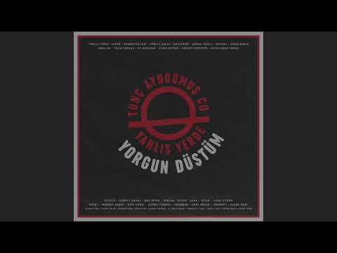 Tunç Aydoğmuş, Co. - Yorgun Düştüm
