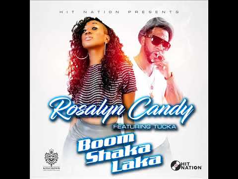 Rosalyn Candy - Boom Shaka Laka ft. Tucka