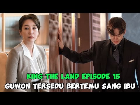 Tangis Guwon Pecah Setelah Bertemu Han Miso ~ King the Land Episode 15 Still Cuts