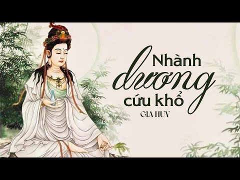 Nhành Dương Cứu Khổ Cứu Nạn - Liên Khúc Nhạc Phật Quan Thế Âm Bồ Tát Cứu Độ Chúng Sinh