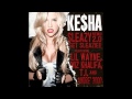 Sleazy 2.0 (Remix) - Ke$ha feat. Wiz Khalifa, T.I, Andre 3000, & Lil Wayne