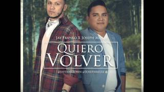 Joseph ft Jay franko - Quiero volver