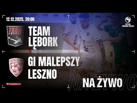 🔴 TEAM LĘBORK - GI MALEPSZY LESZNO | PUCHAR POLSKI W FUTSALU na żywo!